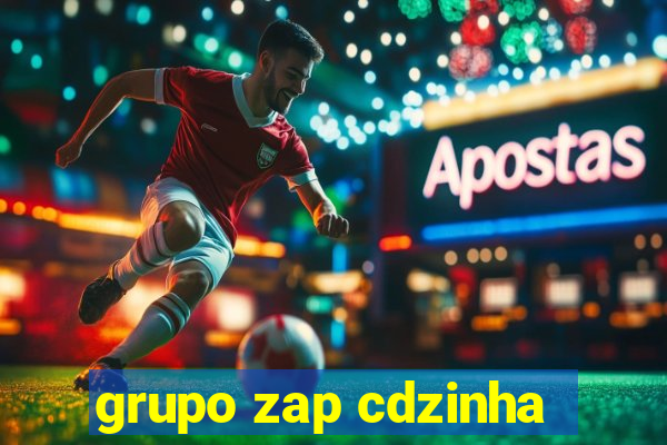 grupo zap cdzinha